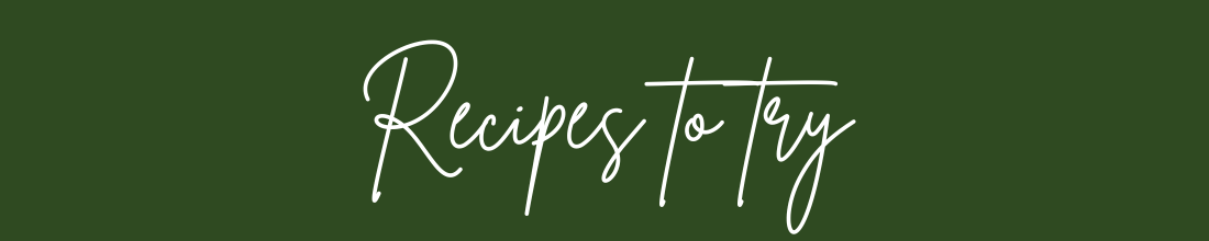 recipes to try recipes to try