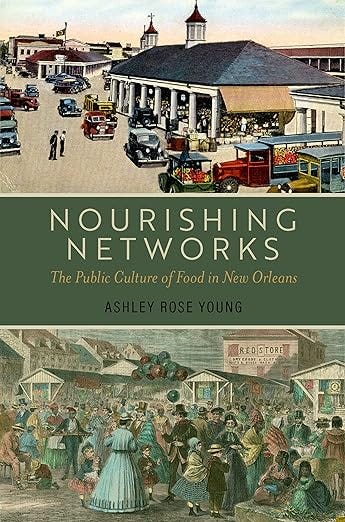 Nourishing Networks: The Public Culture of Food in New Orleans
