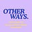 OTHER WAYS