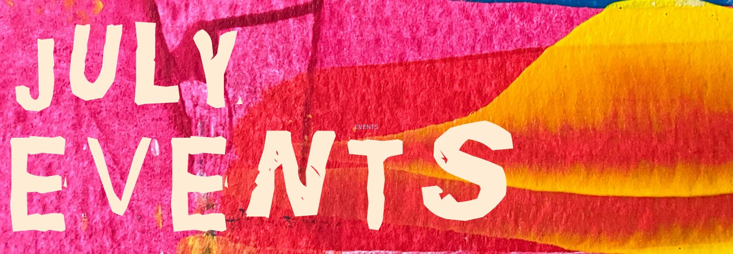 July Events written in distressed text on top of a pink, orange, and yellow abstract background