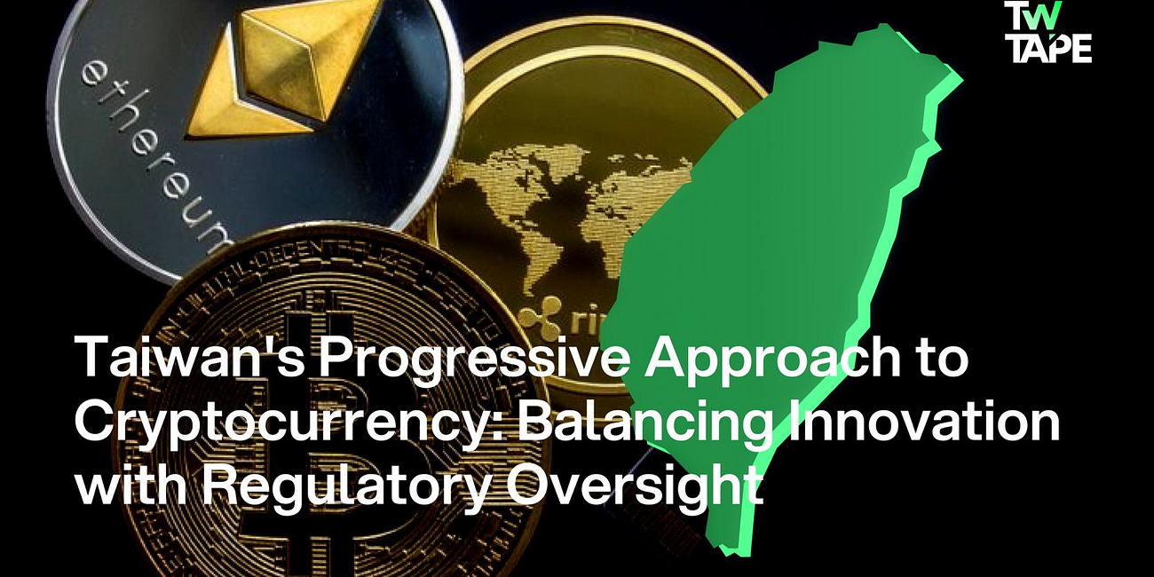 Taiwan's Progressive Approach to Cryptocurrency: Balancing Innovation with Regulatory Oversight