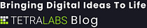 Bringing Digital Ideas To Life | The TetraLabs Blog