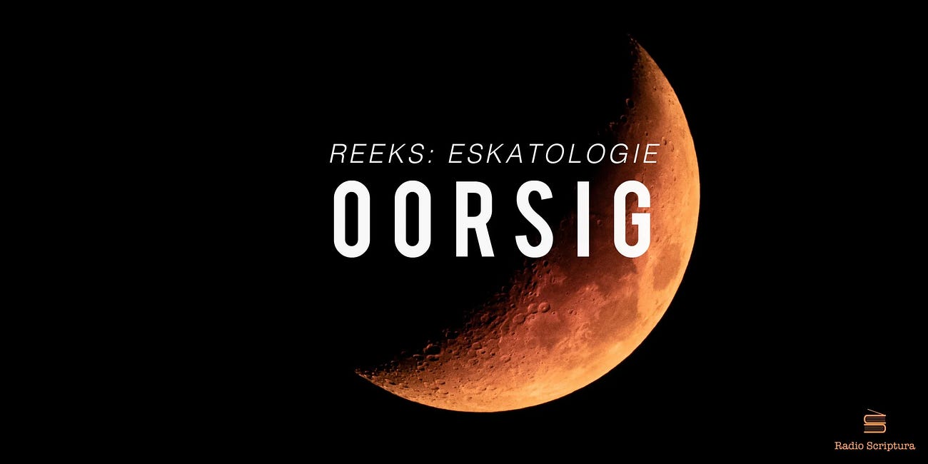 Eskatologie: Oorsig