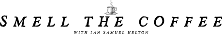 Smell The Coffee