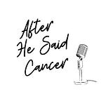 After He Said Cancer