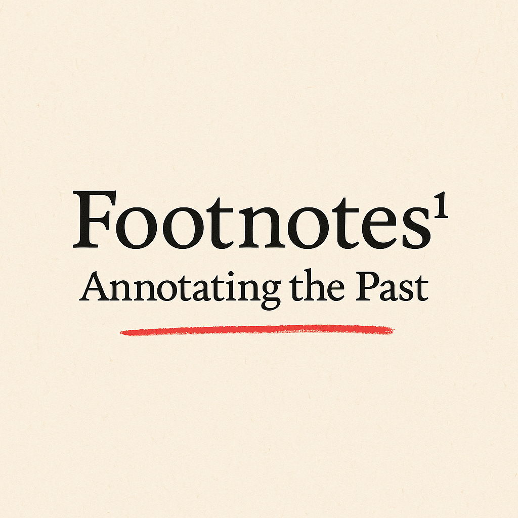 Footnotes: Annotating the Past