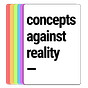 Concepts Against Reality