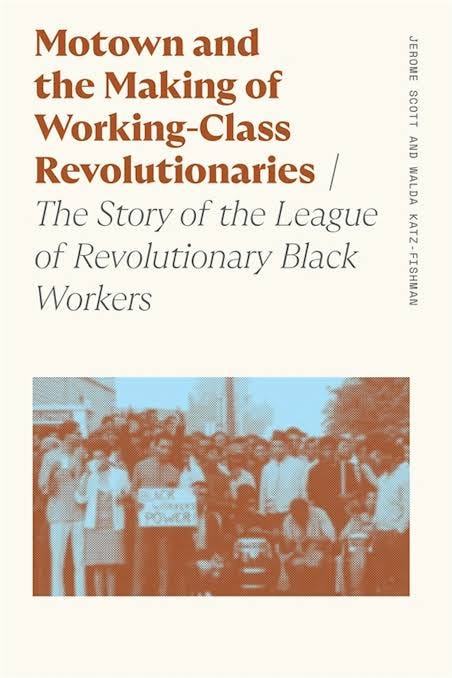 Motown and the Making of Working-Class Revolutionaries Motown and the Making of Working-Class Revolutionaries