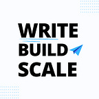 Write • Build • Scale