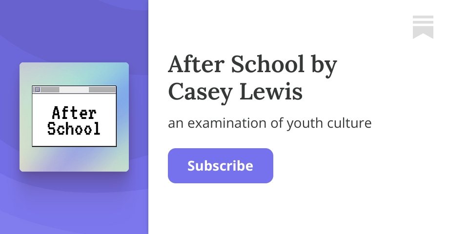 After School by Casey Lewis | Substack