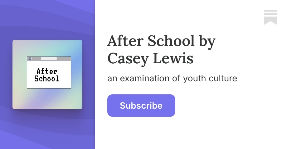 After School by Casey Lewis | Substack