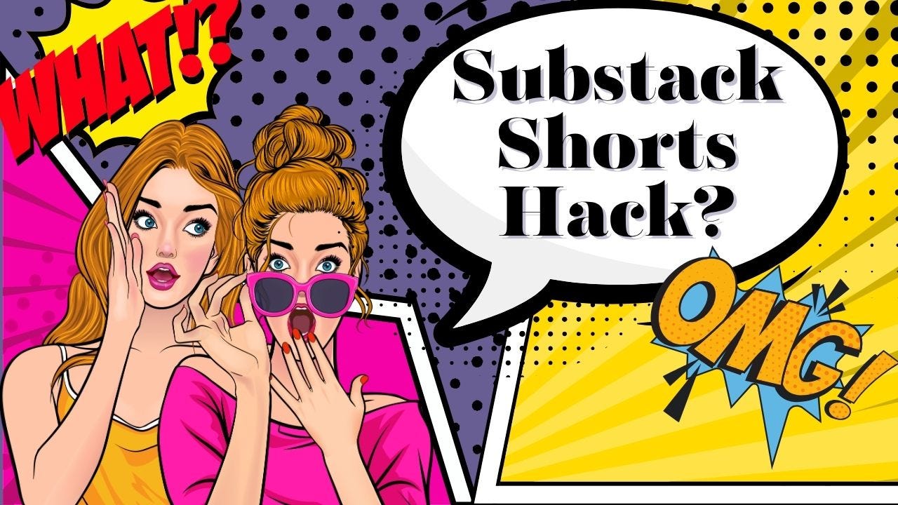 The Substack Shorts Hack No One’s Talking About (Yet)