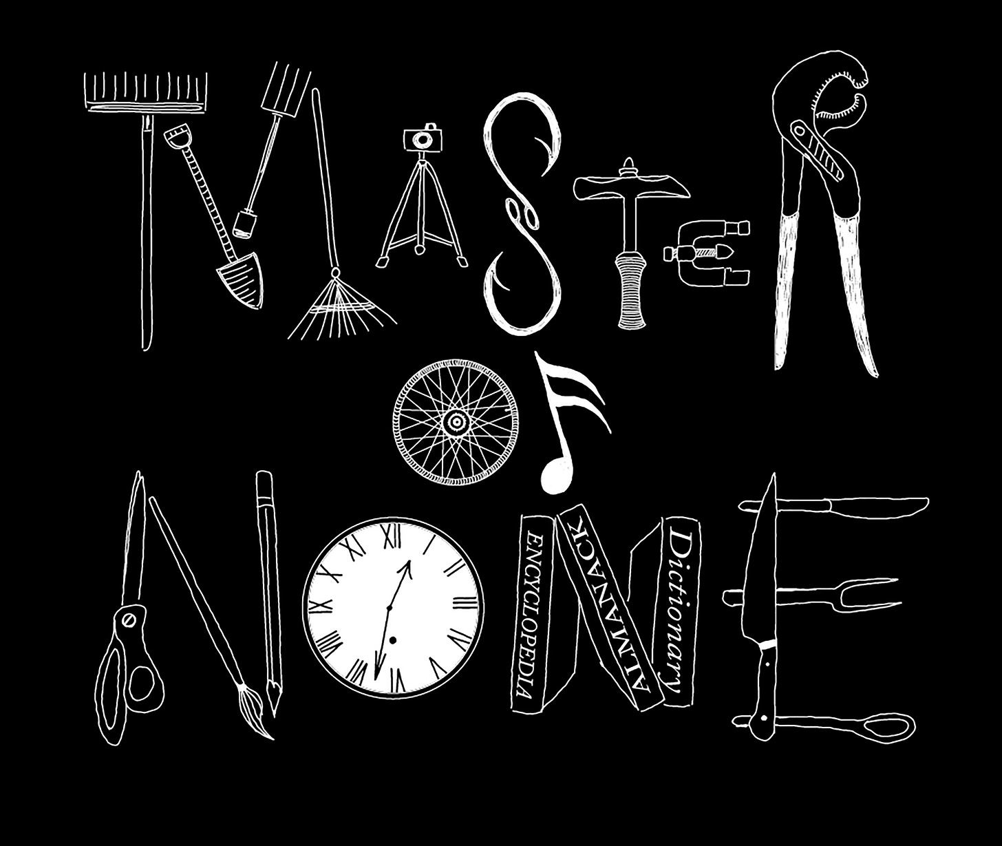 Artwork of individual tools for different hobbies and occupations, spelling out the phrase "Master of None".