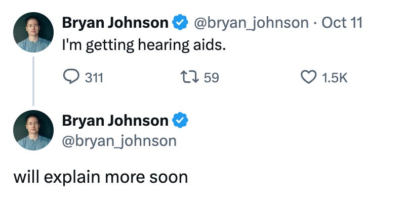 Two tweets from @bryan_johnson; the first says "I'm getting hearing aids," and the second says "will explain more soon"