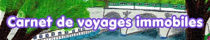 Carnet de voyages immobiles