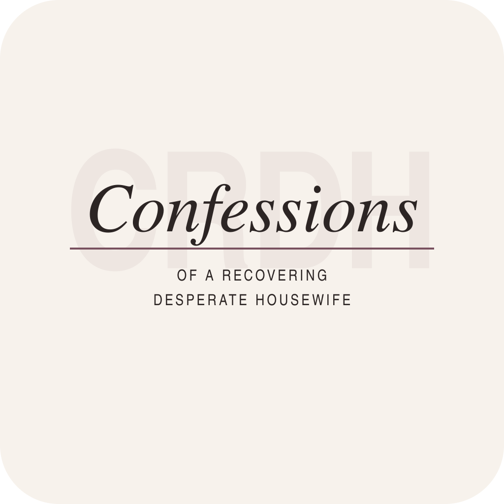 Confessions of a Recovering Desperate Housewife