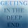 Getting in the Deep End