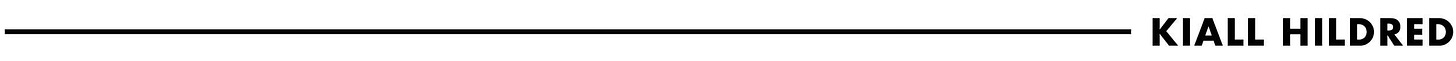 Thin black line with “Kiall Hildred” on the and end at the right, acting as a text separator.
