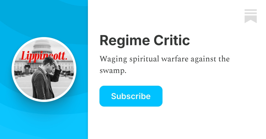 Regime Critic | Josiah Lippincott | Substack