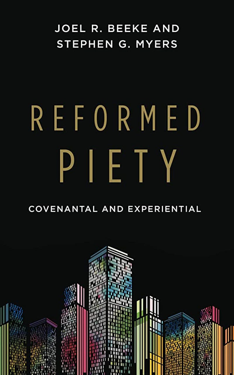 Reformed Piety: Covenantal and Experiential (Beeke & Myers) - Reformation  Heritage Books