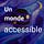 Un monde accessible