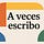A veces escribo