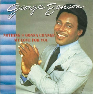 https://upload.wikimedia.org/wikipedia/en/3/32/Nothing%27s_Gonna_Change_My_Love_for_You_by_George_Benson_German-made_single.png https://upload.wikimedia.org/wikipedia/en/3/32/Nothing%27s_Gonna_Change_My_Love_for_You_by_George_Benson_German-made_single.png