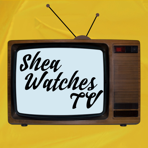 Shea Watches TV