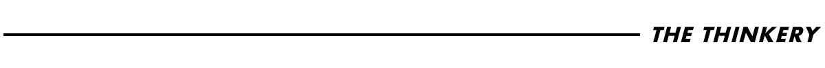 Thin black line with “The Thinkery” logo on the and end at the right, acting as a text separator.