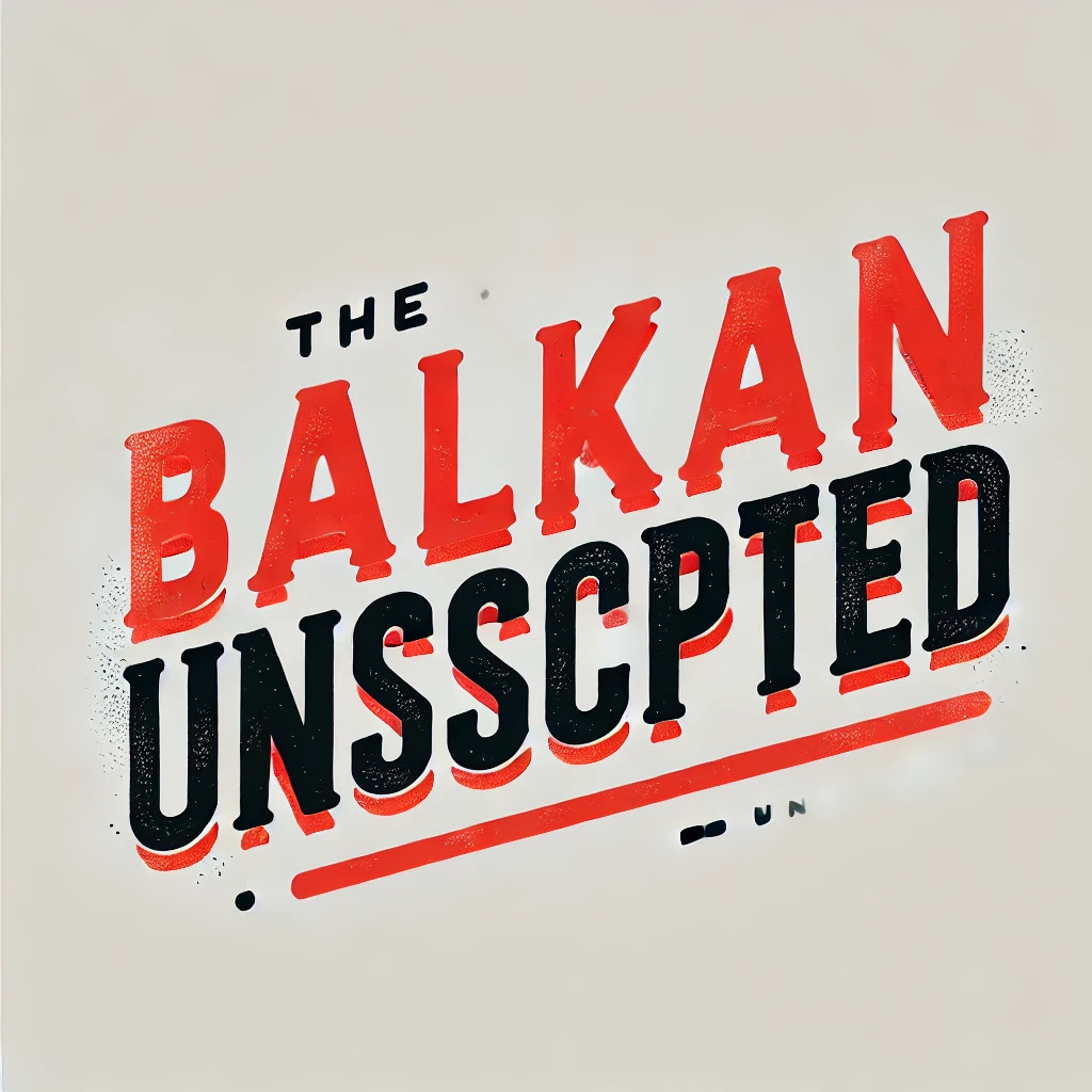 Balkan Unscripted