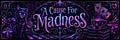 A Cause For Madness