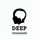 Deep Thoughts