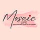 Mosaic Life