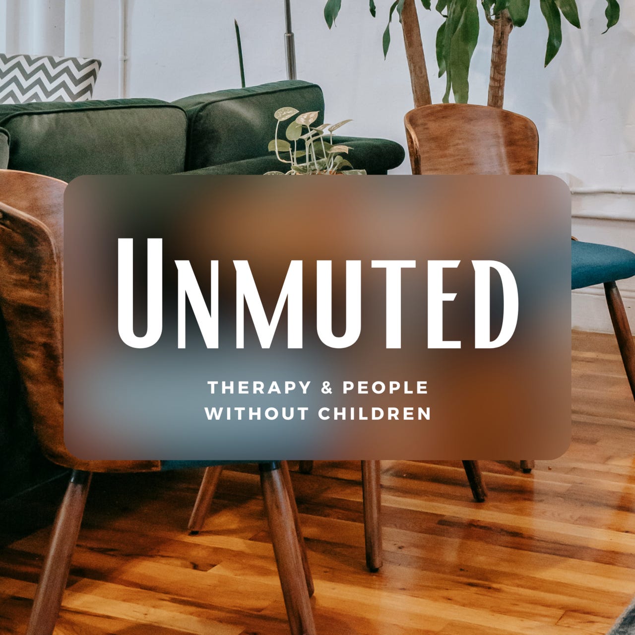 Unmuted: Therapy & People Without Children