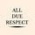 All Due Respect