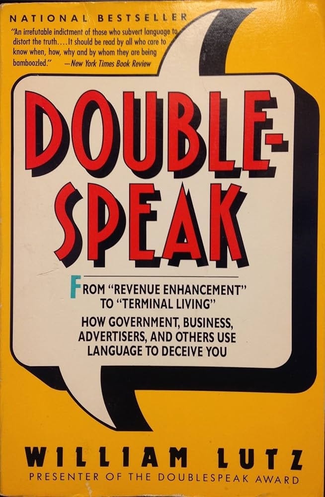 Doublespeak: From Revenue Enhancement to Terminal Living : How Government,  Business, Advertisers, and Others Use Language to Deceive You