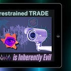 Unrestrained Trade Is Inherently Evil. 