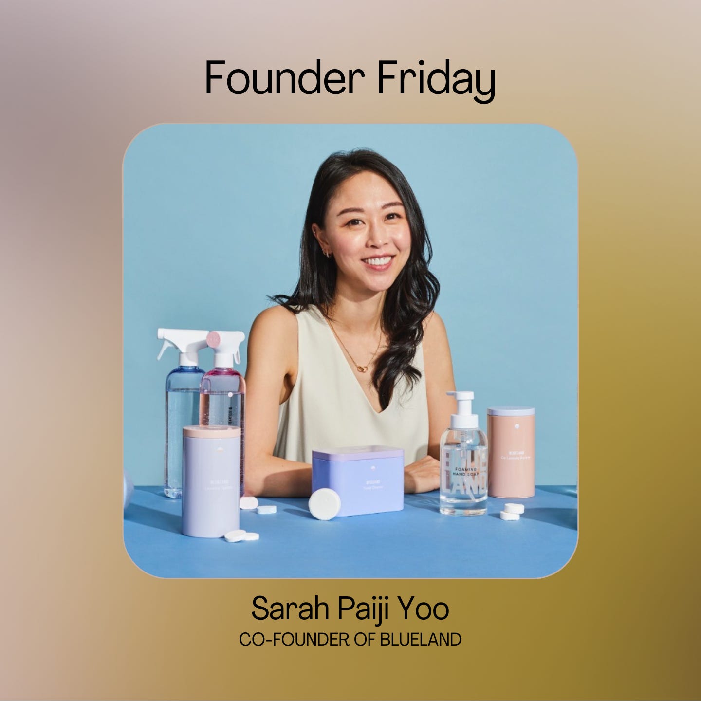 Photo of Blueland Co-founder Sarah Paiji Yoo with a suite of Blueland products