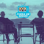 La Newsletter de Fuera de Series