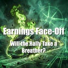 Earnings Face-Off: Will the Rally Take a Breather?