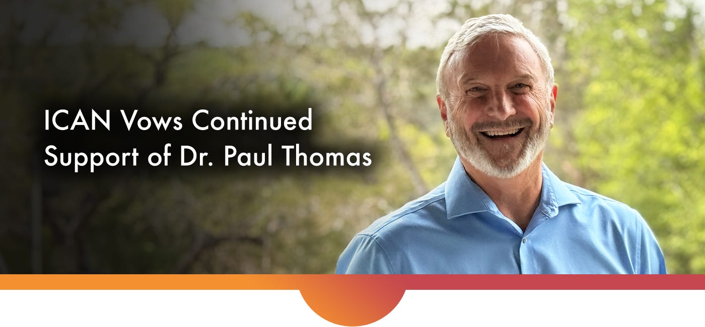 ICAN Legal Brief: ICAN Vows Continued Support of Dr. Paul Thomas