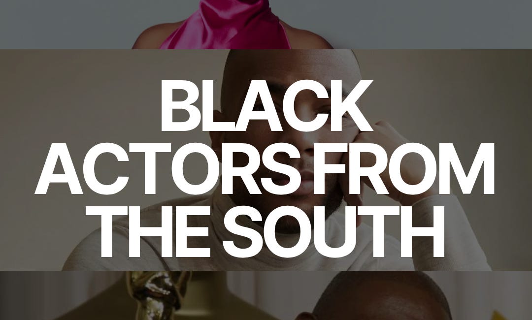 Study Hall: Black Actors From The South You Should Know About