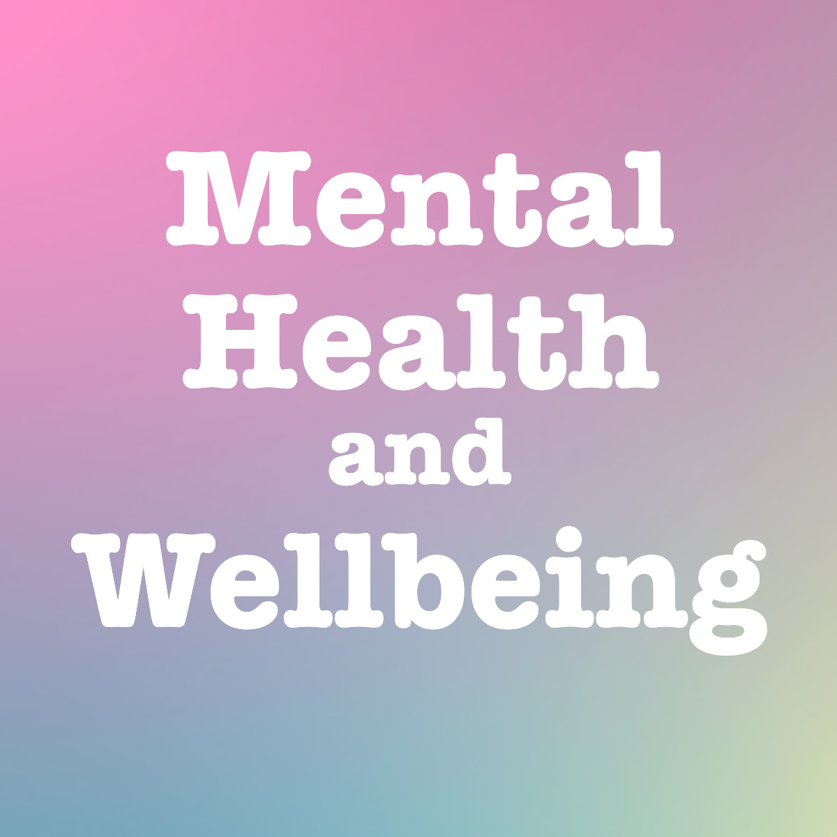 Mental Health and Wellbeing