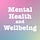 Mental Health and Wellbeing