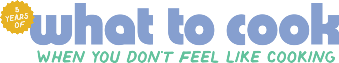 What To Cook When You Don't Feel Like Cooking