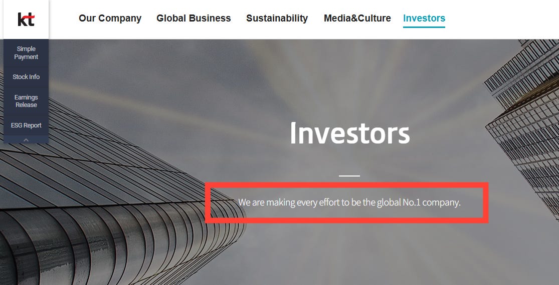 Screenshot from KT Corp investor relations page showing the statement ‘We are making every effort to be the global No.1 company.’ Used in KT Deep Dive and KT Investment Thesis to illustrate KT’s ambitious strategy, governance, and capital allocation theme in South Korea telecom market analysis. Screenshot from KT Corp investor relations page showing the statement ‘We are making every effort to be the global No.1 company.’ Used in KT Deep Dive and KT Investment Thesis to illustrate KT’s ambitious strategy, governance, and capital allocation theme in South Korea telecom market analysis.