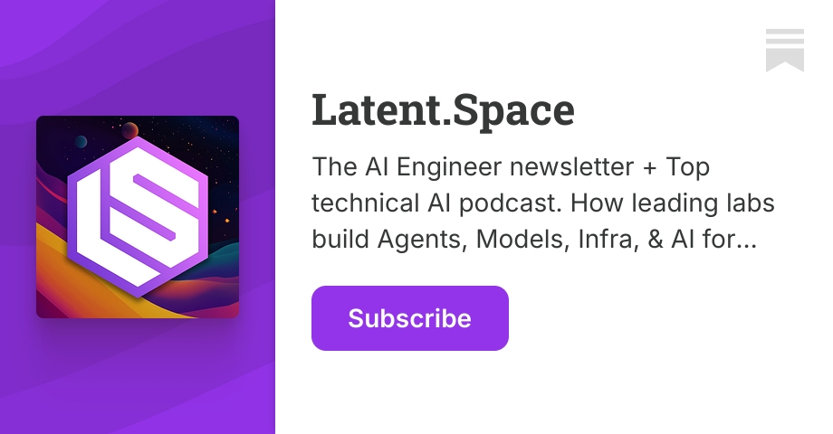 Latent Space: The AI Engineer Podcast | Substack