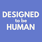 Designed To Be Human 