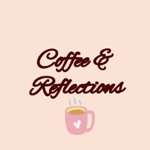 Coffee & Reflections