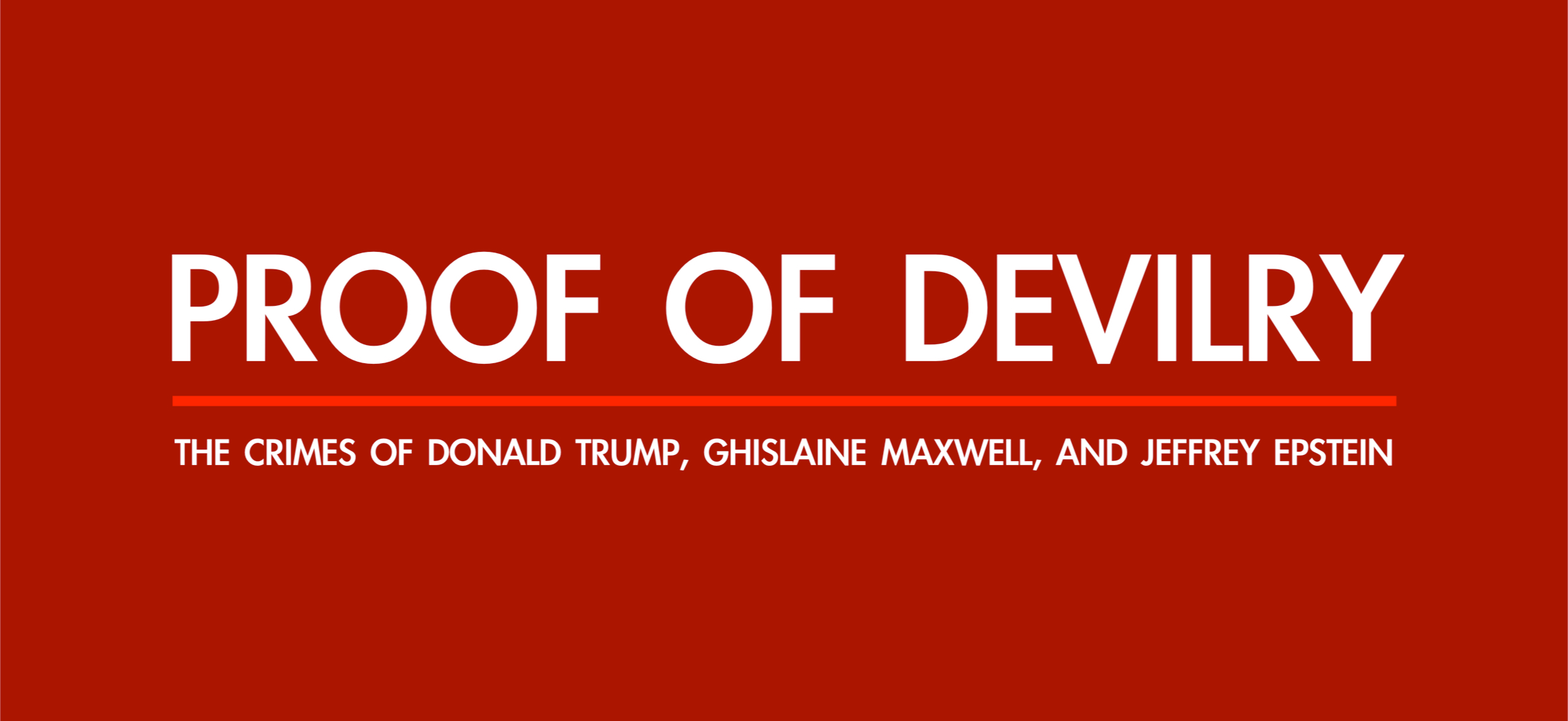 Book 2} Proof of Devilry: The Crimes of Donald Trump, Ghislaine Maxwell,  and Jeffrey Epstein